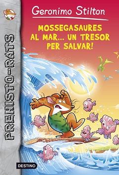 MOSSEGASAURES AL MAR... UN TRESOR PER SALVAR! | 9788490576892 | GERONIMO STILTON
