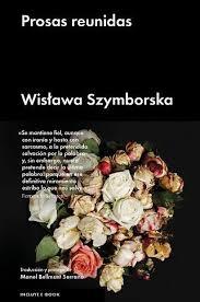 PROSAS REUNIDAS | 9788416665617 | SZYMBORSKA, WISLAVA