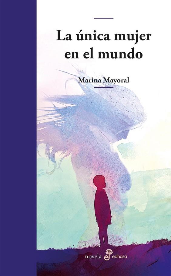 LA ÚNICA MUJER EN EL MUNDO | 9788435011402 | MAYORAL, MARINA