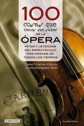 100 COSAS QUE TIENES QUE SABER DE LA ÓPERA | 9788416012633 | RADIGALES BABÍ, JAUME/PUERTAS ESTEVE, DAVID