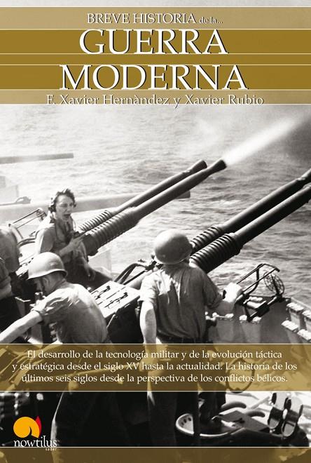 BREVE HISTORIA: GUERRA MODERNA | 9788497637534 | HERNANDEZ, XAVIER