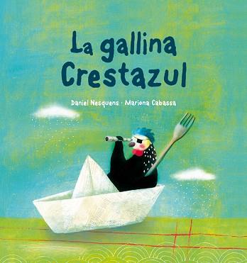 GALLINA CRESTAZUL, LA -CARTONE- | 9788492702978 | NESQUENS, DANIEL