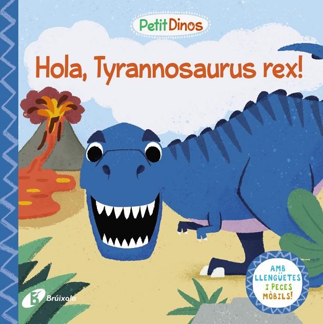 PETIT DINOS. HOLA, TYRANNOSAURUS REX! | 9788413491073 | AA.VV.