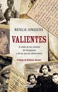 VALIENTES. LAS VICTIMAS DEL FRANQUISMO | 9788403101470 | JUNQUERA AÑÓN, NATALIA