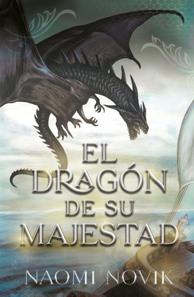 EL DRAGÓN DE SU MAJESTAD | 9788416517893 | NOVIK, NAOMI