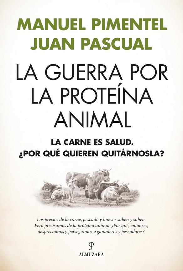LA GUERRA POR LA PROTEÍNA ANIMAL | 9791370201807 | , MANUEL PIMENTEL / JUAN PASCUAL BEITIA,