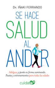 SE HACE SALUD AL ANDAR | 9788491646532 | FERRANDO MORANT, IÑAKI