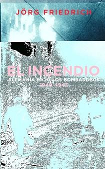 INCENDIO | 9788430605217 | FRIEDRICH, JORG