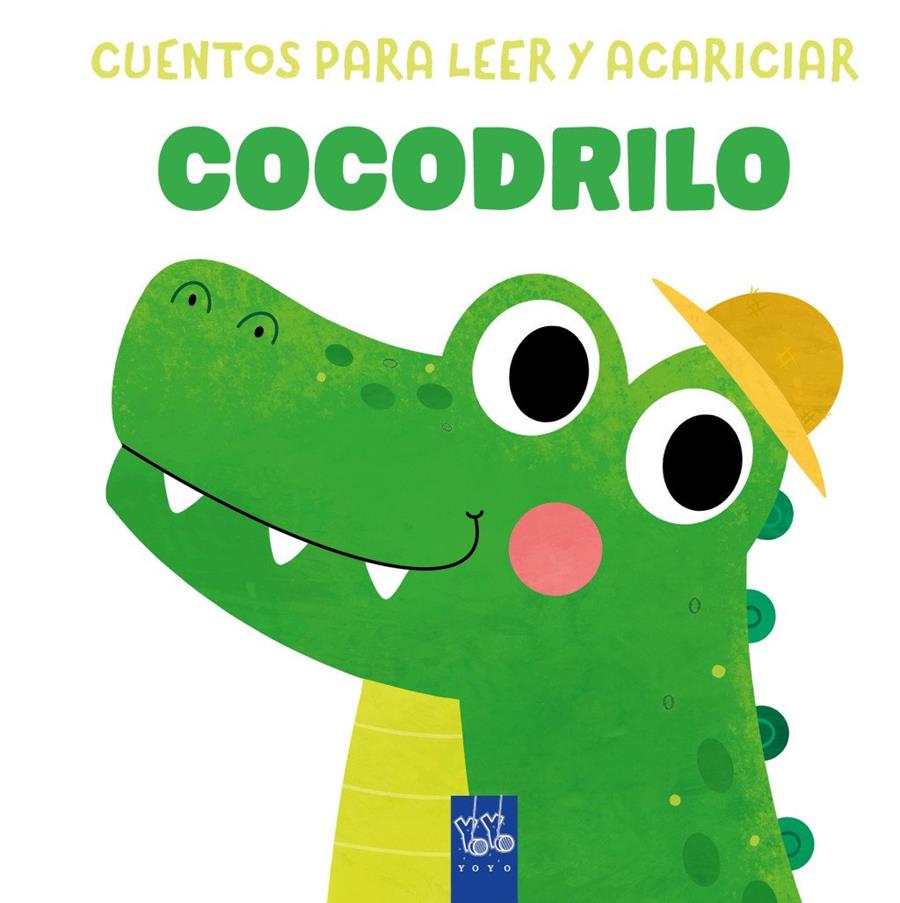 CUENTOS PARA LEER Y ACARICIAR. COCODRILO | 9788408312062 | , YOYO