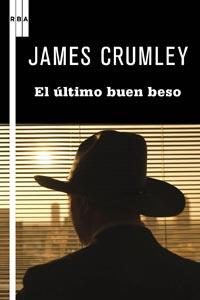 ÚLTIMO BUEN BESO | 9788498678956 | CRUMLEY, JAMES