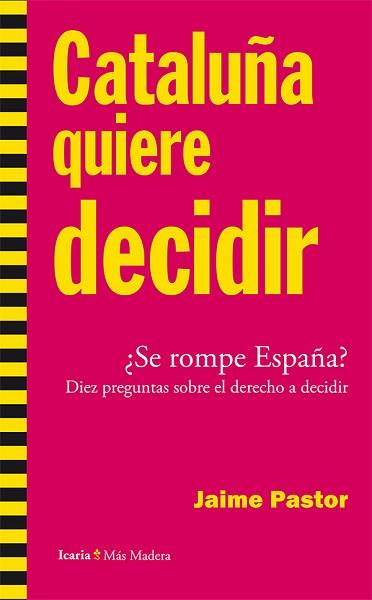 CATALUÑA QUIERE DECIDIR | 9788498886207 | JAIME PASTOR 