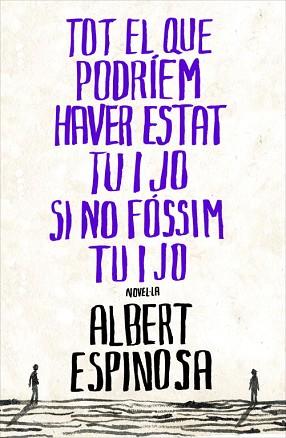 TOT EL QUE PODRIEM HAVER ESTAT TU I JO S | 9788401387265 | ESPINOSA, ALBERT :