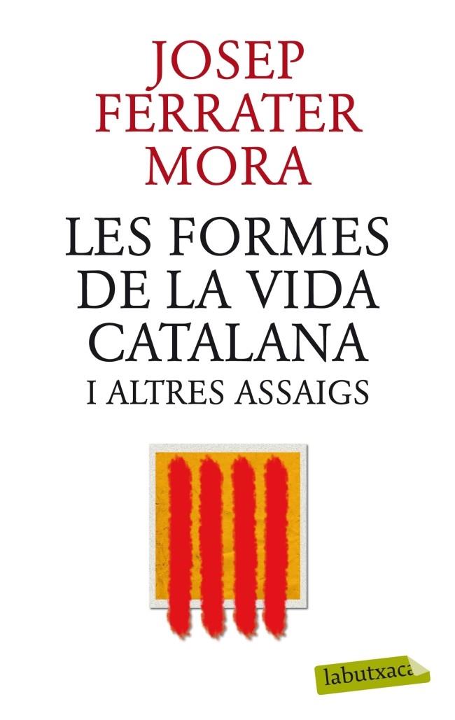 LES FORMES DE LA VIDA CATALANA I ALTRES ASSAIGS | 9788499305745 | FERRATER MORA, JOSÉ