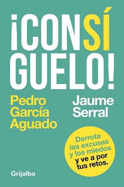 ¡CONSíGUELO! | 9788425353604 | PEDRO GARCíA AGUADO/JAUME SERRAL VENTURA