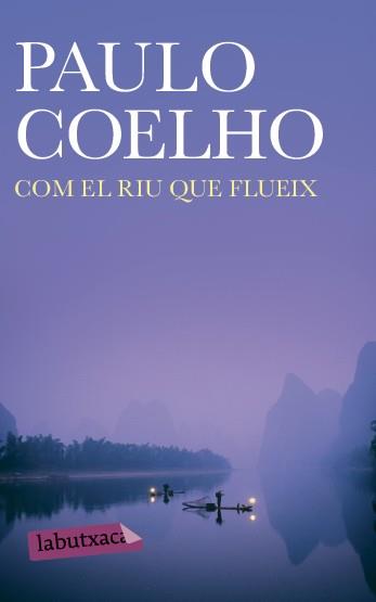 COM EL RIU QUE FLUEIX LB | 9788492549573 | COELHO, PAOLO