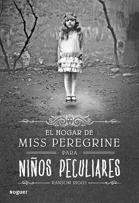 HOGAR PARA NIÑOS PECULIARES DE MISS PEREGRINE | 9788427900301 | RANSOM RIGGS