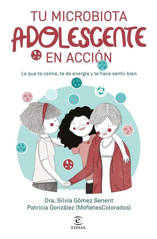 TU MICROBIOTA ADOLESCENTE EN ACCIÓN | 9788467083576 | DRA. SILVIA GÓMEZ SENENT / PATRICIA GONZÁLEZ (MOFLETESCOLORADOS)