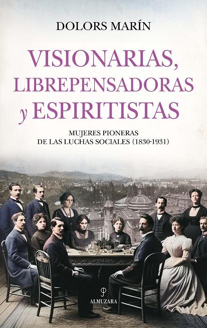 VISIONARIAS, LIBREPENSADORAS Y ESPIRITISTAS | 9788410527577 | DOLORS MARIN