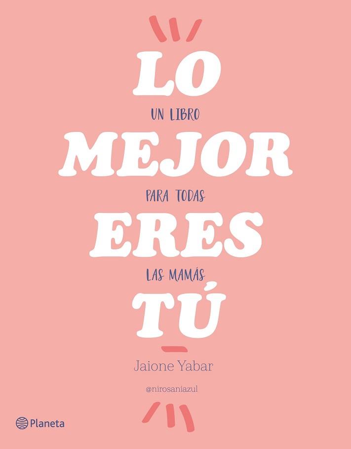 LO MEJOR ERES Tú | 9788408176862 | YABAR, JAIONE