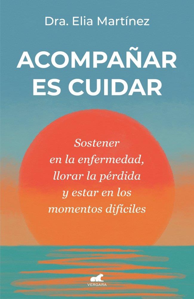 ACOMPAÑAR ES CUIDAR | 9788410467712 | MARTÍNEZ, DRA. ELIA