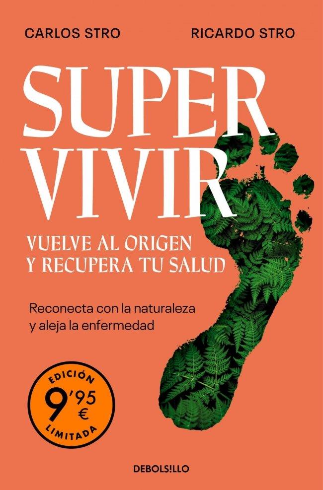 SUPERVIVIR. VUELVE AL ORIGEN Y RECUPERA TU SALUD (EDICIÓN LIMITADA) | 9788466389082 | STRO, CARLOS / STRO, RICARDO