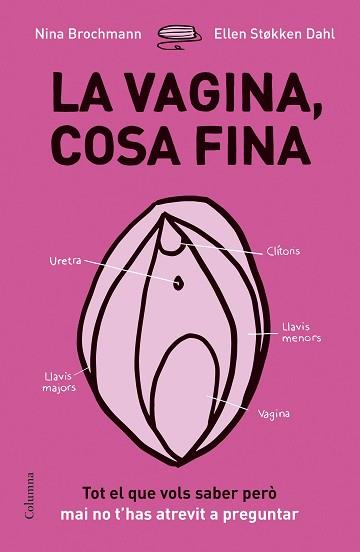 LA VAGINA, COSA FINA | 9788466422918 | BROCHMANN, NINA/STºKKEN DAHL, ELLEN