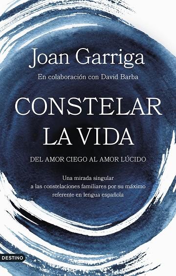 CONSTELAR LA VIDA:DEL AMOR CIEGO AL AMOR LUCIDO | 9788423364947 | GARRIGA, JOAN