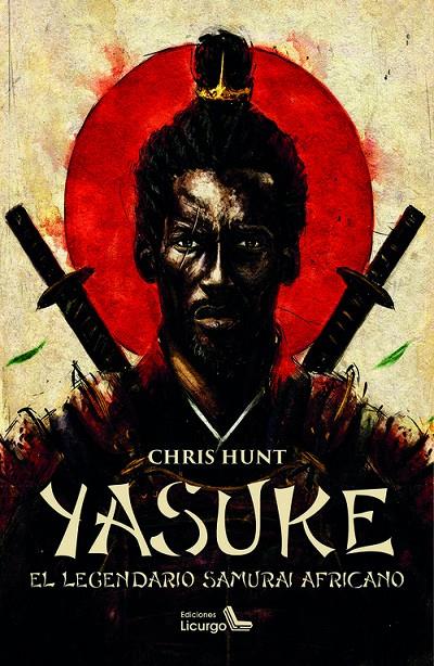 YASUKE (EL LEGENDARIO SAMURÁI AFRICANO) | 9788412234459 | HUNT, CHRIS