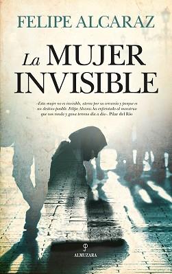 LA MUJER INVISIBLE | 9788417418663 | ALCARAZ MASATS, LUIS FELIPE