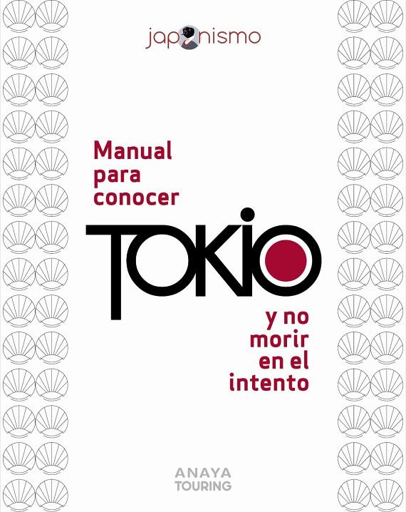 MANUAL PARA CONOCER TOKIO Y NO MORIR EN EL INTENTO | 9788491589440 | RODRÍGUEZ GÓMEZ, LUIS ANTONIO / TOMÀS AVELLANA, LAURA