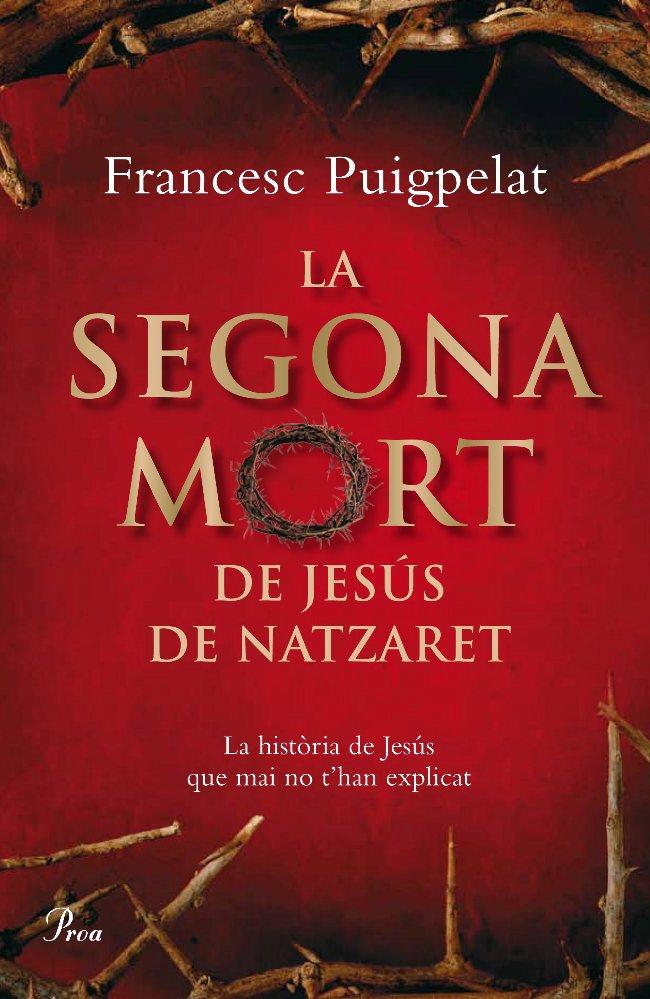 SEGONA MORT DE JESUS DE NATZARET | 9788484371182 | PUIGPELAT, FRANCESC