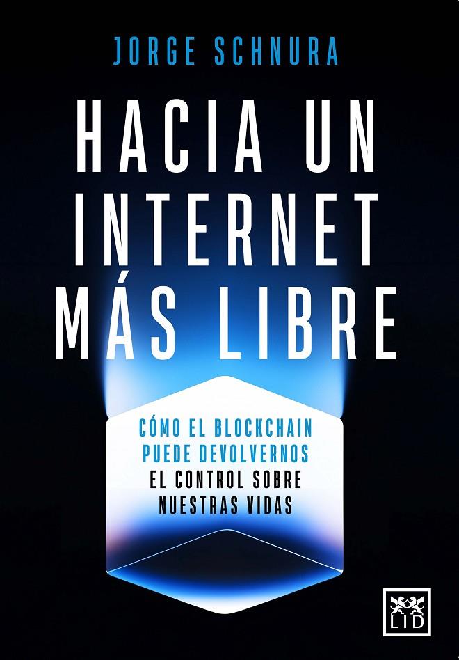 HACIA UN INTERNET MÁS LIBRE | 9788410221802 | JORGE SCHNURA