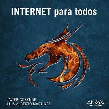 INTERNET PARA TODOS | 9788441533370 | MARTÍNEZ, LUIS A./GOSENDE GRELA, JAVIER