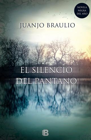 EL SILENCIO DEL PANTANO | 9788466657679 | BRAULIO SÁNCHEZ, JUAN JOSÉ