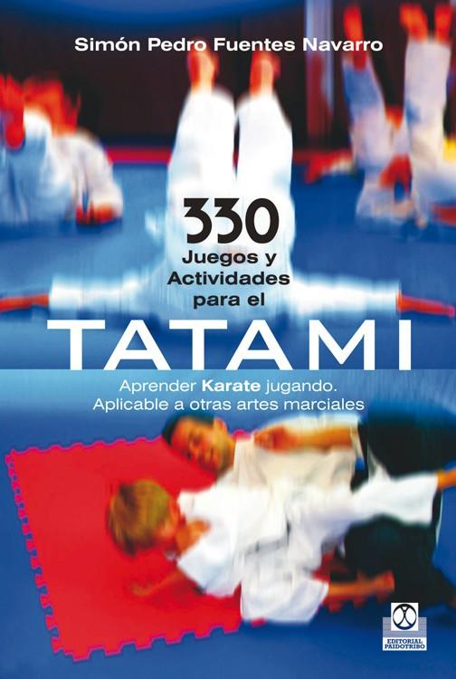 330 JUEGOS Y ACTIVIDADES PARA EL TATAMI | 9788499101859 | FUENTES NAVARRO, SIMÓN PEDRO