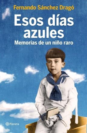 ESOS DIAS AZULES | 9788408105800 | FERNANDO SANCHEZ DRAGO
