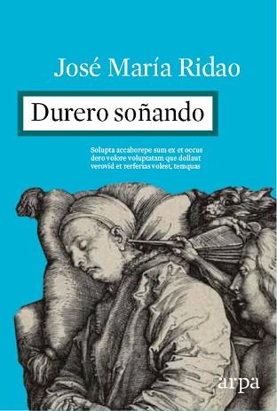 DURERO SOÑANDO | 9788416601097 | RIDAO, JOSÉ MARÍA