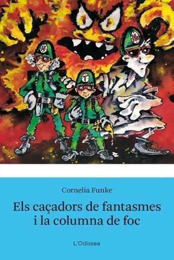 CAÇADORS DE FANTASMES I LA COLUMNA DE FOC | 9788499320762 | FUNKE, CORNELIA