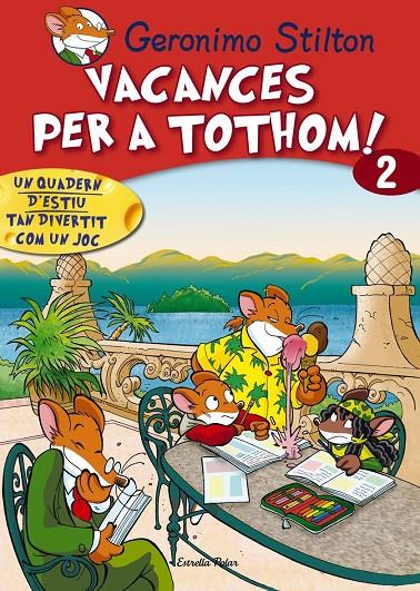 VACANCES PER TOTHOM | 9788415790778 | STILTON, GERONIMO [VER TITULOS]