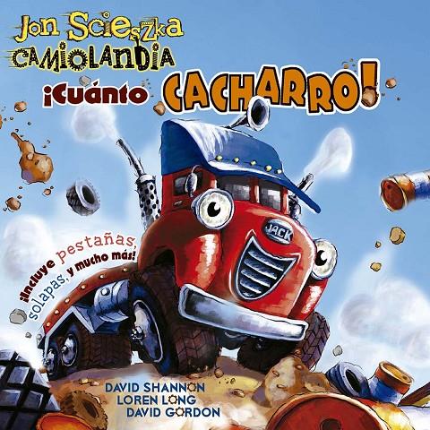 CAMIOLANDIA - ¡CUÁNTO CACHARRO! | 9788491457954 | SCIESZKA, JON
