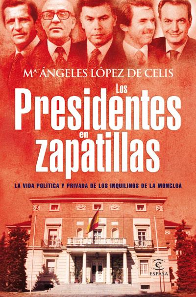 LOS PRESIDENTES EN ZAPATILLAS | 9788467033168 | MARIA ANGELES LOPEZ DE CELIS