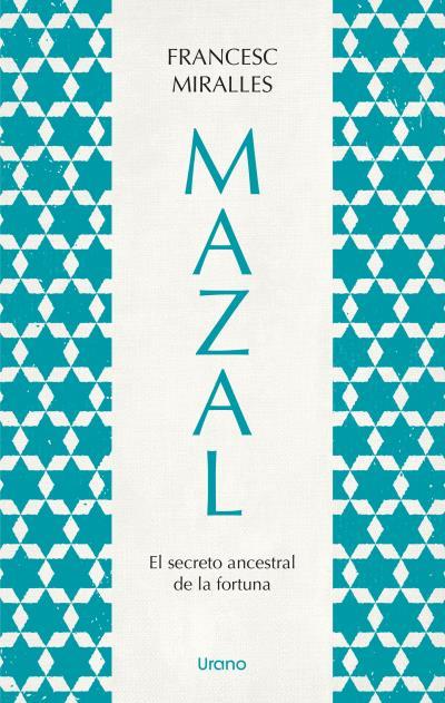 MAZAL.EL SECRETO ANCESTRAL DE LA FORTUNA | 9788418714221 | MIRALLES, FRANCESC