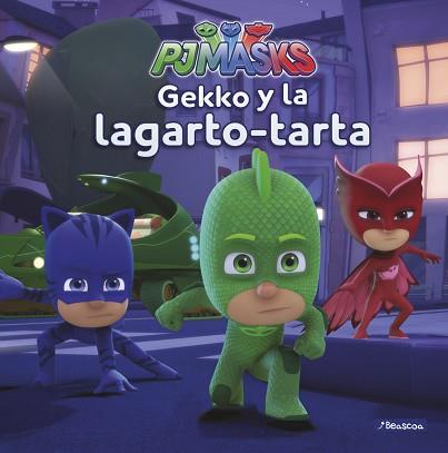 GEKKO Y LA LAGARTO-TARTA (PJ MASKS. PRIMERAS LECTURAS) | 9788448849450 | VáRIOS AUTORES
