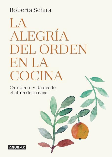 LA ALEGRÍA DEL ORDEN EN LA COCINA | 9788403517486 | SCHIRA, ROBERTA