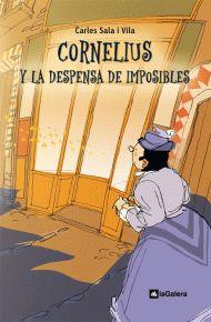 CORNELIUS Y LA DESPENSA DE IMPOSIBLES | 9788424635435 | SALA I VILA, CARLES