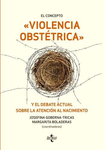 EL CONCEPTO VIOLENCIA OBSTÉTRICA Y EL DEBATE ACTUAL SOBRE LA ATENCIÓN AL NACIMIE | 9788430974283 | GOBERNA-TRICAS, JOSEFINA/BOLADERAS CUCURELLA, MARGARITA/ADÁN VILLAMARÍN, CARME/BIRULÉS BERTRAN, FINA