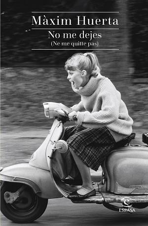 NO ME DEJES (NE ME QUITTE PAS) | 9788467043990 | MÀXIM HUERTA