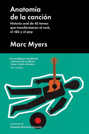 ANATOMÍA DE LA CANCIÓN : HISTORIA ORAL DE 45 TEMAS QUE TRANSFORMARON EL ROCK, EL R&B Y EL POP | 9788417081751 | MYERS, MARC (1956-)