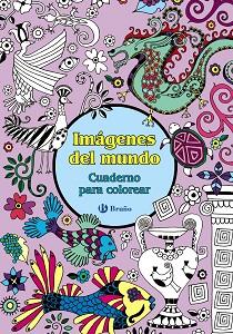 IMÁGENES DEL MUNDO. CUADERNO PARA COLOREAR | 9788469603345 | VV. AA.