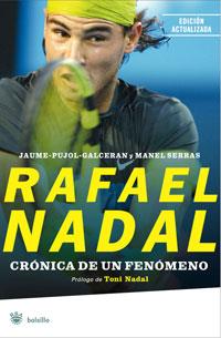 RAFAEL NADAL. CRÓNICA DE UN FENÓNEMO | 9788498675146 | PUJOL GALCERAN, JAUME/SERRAS, MANEL